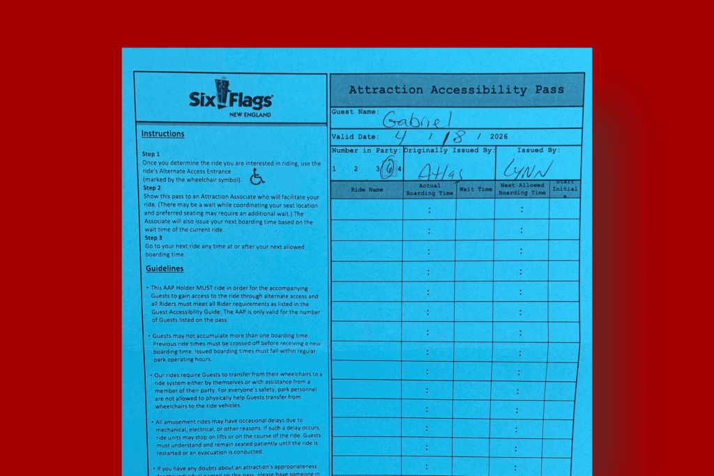 The blue piece of paper at Six Flags is your ADA pass